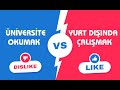 ÜNİVERSİTE OKUMAK vs YURT DIŞINA GİTMEK ! BAŞKA BİR ÜLEKEDE YAŞAMAK ?