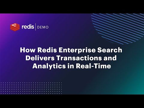 Redis Demo: Watch How Redis Enterprise Search Delivers Transactions and Analytics in Real-Time