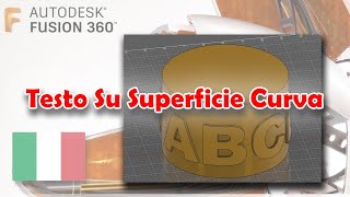 Testo Su Superficie Curva Fusion 360 - Tutorial Ita