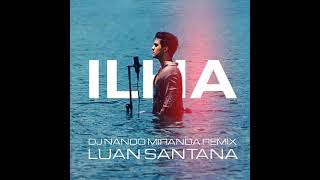 Luan Santana-Ilha (Dj Nando Miranda Remix)