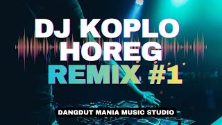 Download Lagu KOPLO HOREG REMIX#1 | FULL BASS | JEDAG JEDUG | Dangdut Mania Music Studio MP3