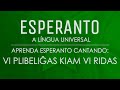 Aprenda Esperanto Cantando: "Vi Plibeliĝas Kiam Vi Ridas"