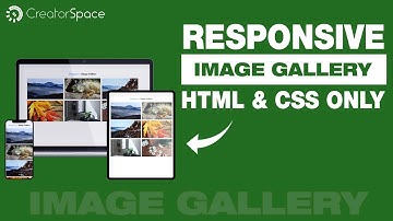 How To Create Responsive Image Gallery Using HTML and CSS Only | CreatorSpace