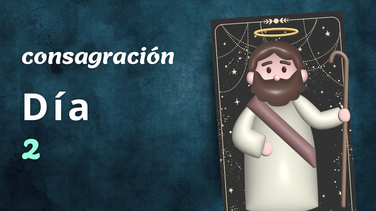 🛡️ CONSAGRACIÓN A SAN JOSÉ: Día 2 - La letanía de San José