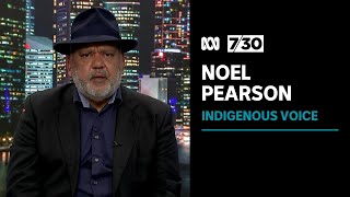 Constitution should recognise Indigenous people as first Australians, says Noel Pearson | 7.30