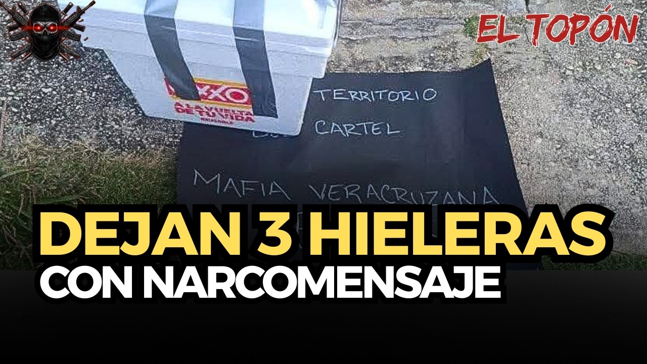 🔥 3 HIELERAS con NARCOMENSAJE en menos de 2 DÍAS en VERACRUZ