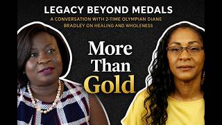 Legacy Beyond Medals A Conversation with 2-time Olympian Diane Bradley on Healing and Wholeness