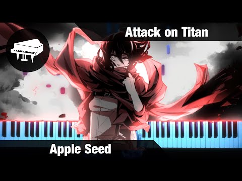Apple Seed (From „Attack on Titan“) - Hiroyuki Sawano