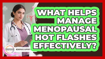 What Helps Manage Menopausal Hot Flashes Effectively? - Menopause Support Network