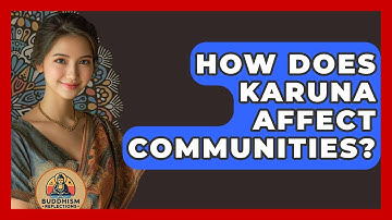 How Does Karuna Affect Communities? - Buddhism Reflections