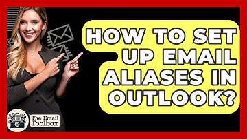 How To Set Up Email Aliases In Outlook? - TheEmailToolbox.com