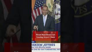 House Republicans Blame for Airport Chaos and TSA Unrest