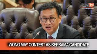 'If I decide to stand in the next GE, it will be as a Bersama candidate' - Wong Chen