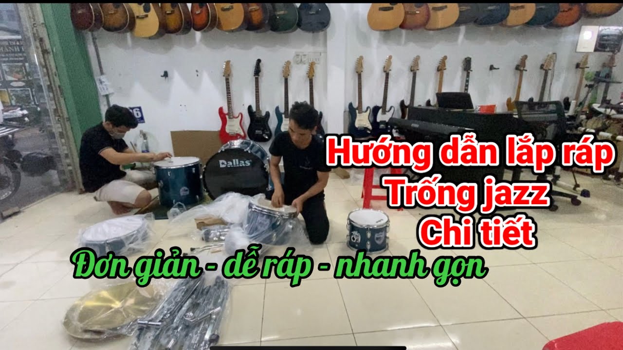 Hướng dẫn lắp ráp trống Jazz - chi tiết đơn giản