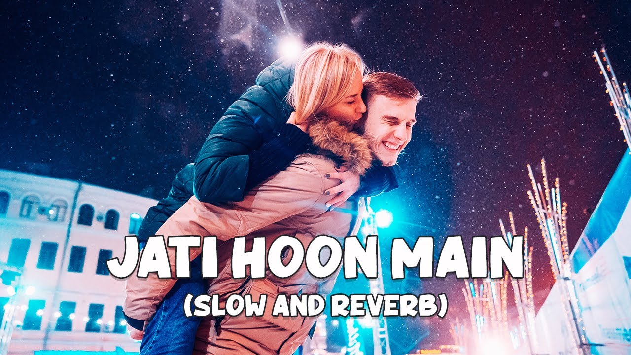 Jati Hoon Main Lofi Song (Slow and Reverb) | Karan Arjun | NestMusicZ