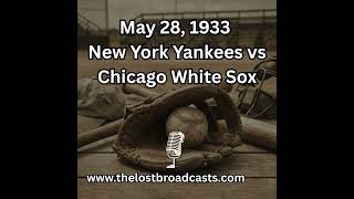 May 28, 1933 New York Yankees vs Chicago White Sox