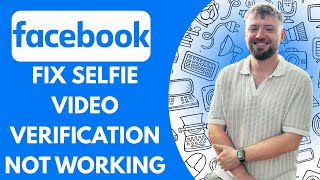 Facebook: How to Fix Selfie Video Verification Not Working (2026)