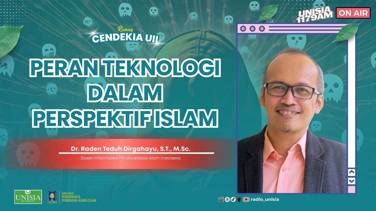 Peran Teknologi dalam Perspektif Islam - Dr. Raden Teduh Dirgahayu, S.T., M.Sc.
