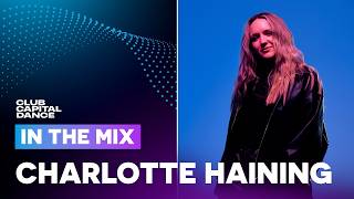 Charlotte Haining In The Mix | Capital Dance