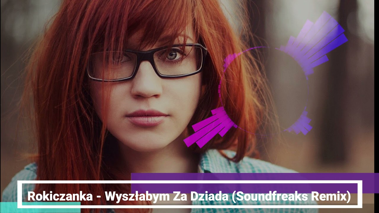 Rokiczanka - Wyszłabym Za Dziada (Soundfreaks Remix) Disco Polo