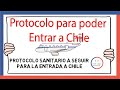 Requisitos para ingresar a chile después del 23 de noviembre de 2020 y protocolo sanitario.