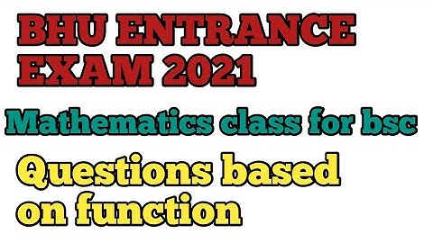 Bhu entrance exam 2021| mathematics for bsc Ag and maths| questions based on functions| insightarea.