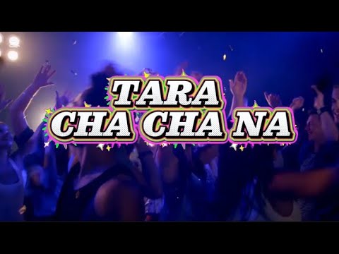 Tara Cha Cha Na 💃💃💃