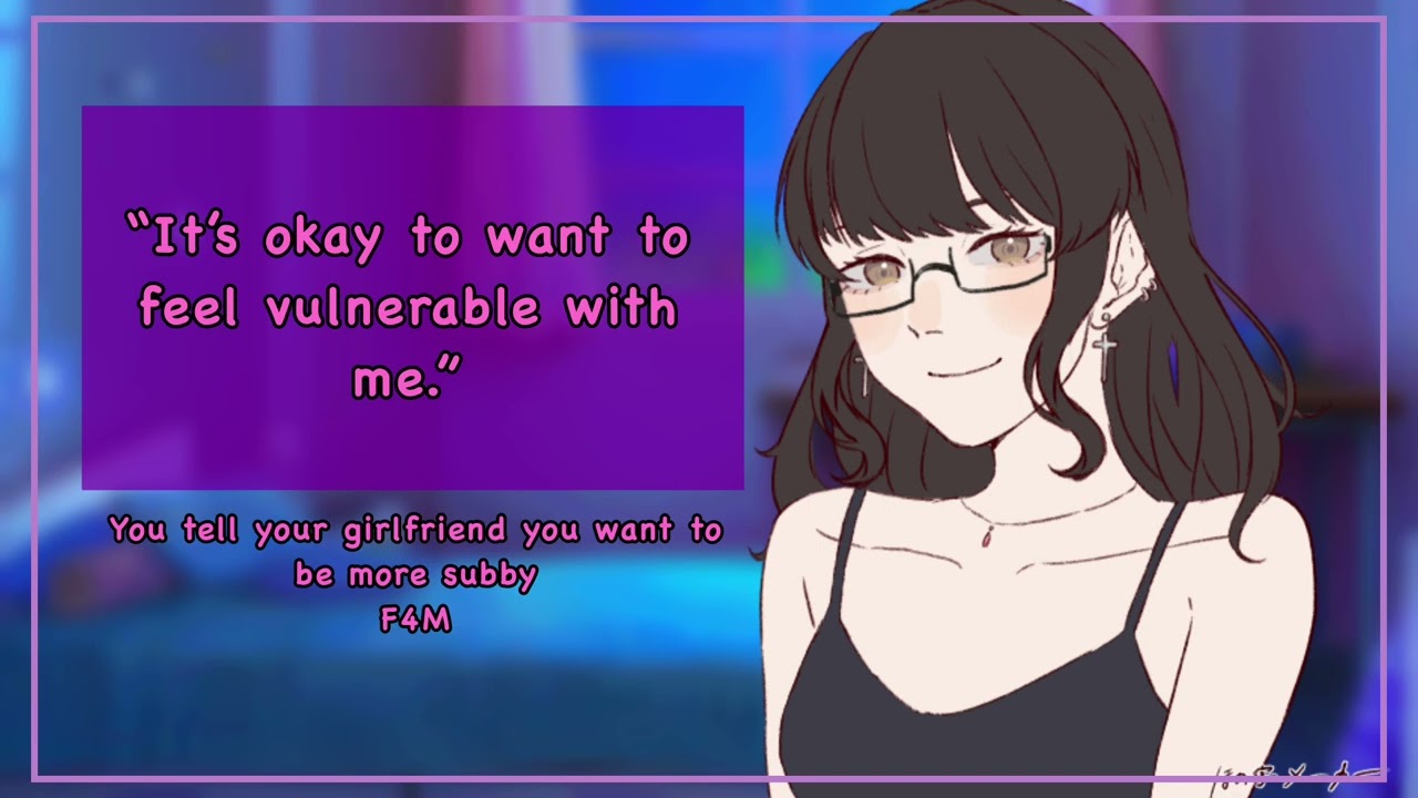 You tell your girlfriend you want to be more subby[F4M][comfort][shy listener][VERY soft girlfriend]