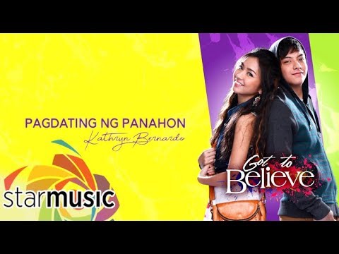 Kathryn Bernardo   Pagdating Ng Panahon Audio   G2B OST