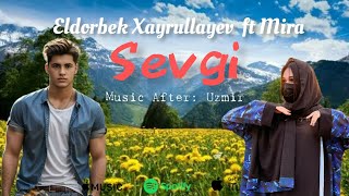 Eldorbek Xayrullayev ft Mira-Sevgi (Official audio) @Eldorbek_Xayrullayev