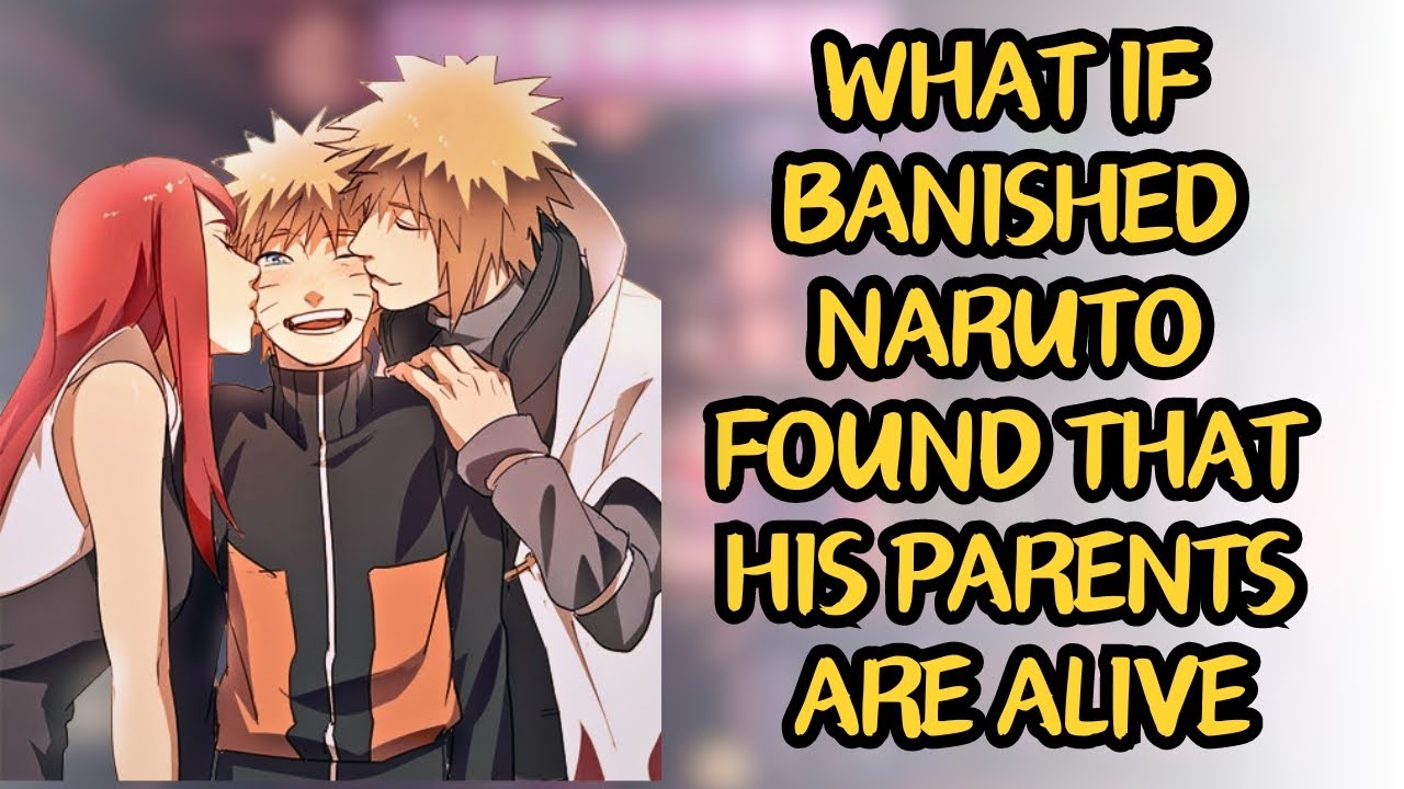 What If Banished Naruto Found That His Parents Are Alive | Part 1