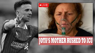 Diogo Jota’s Mother in Critical Condition — Family Prepares for the Worst!