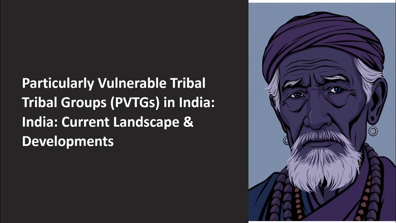 Particularly Vulnerable Tribal Groups (PVTGs) in India | Forestry Gyan 