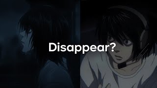 You Have To Disappear Until They Can't Ignore You - L Lawliet Speech