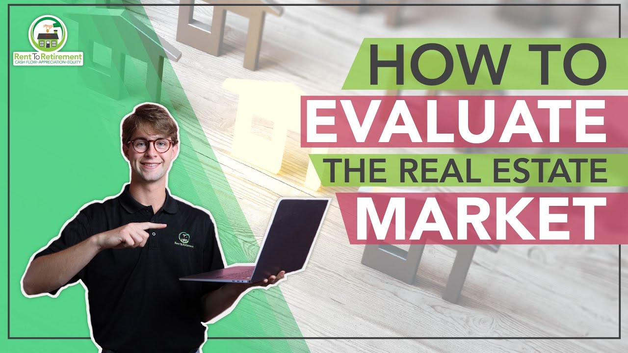 UTILIZE THE MACRO & MICRO FACTORS - Evaluating the Real Estate Market