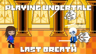 Playing Undertale Last breath legacy