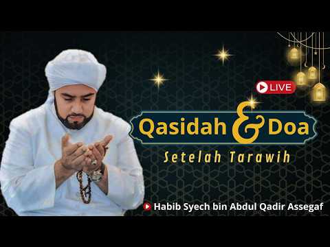 Live Habib Syech bin Abdul Qadir Assegaf, Qosidah dan Doa Setelah Tarawih