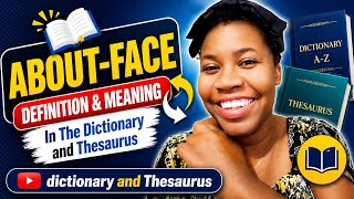 About-Face Definition & Meaning In The Dictionary and Thesaurus