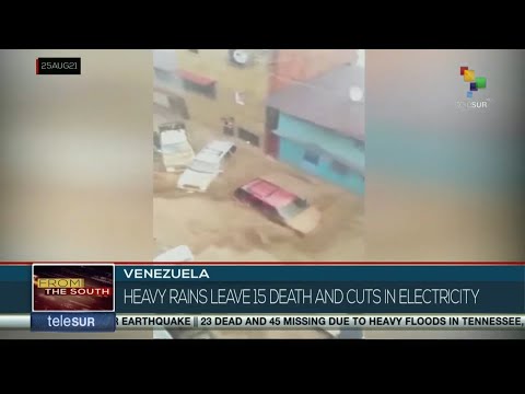 Venezuela: Heavy rains have caused 15 deaths and affected thousands in 11 states across the nation