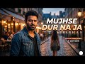 Mujhse Dur Na Ja Prabhas New Song New Hindi Song 2026 