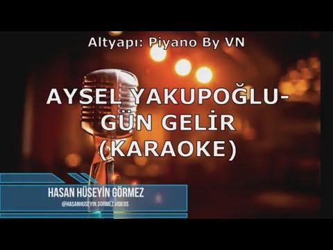 Aysel Yakupoğlu - Gün Gelir (KARAOKE)