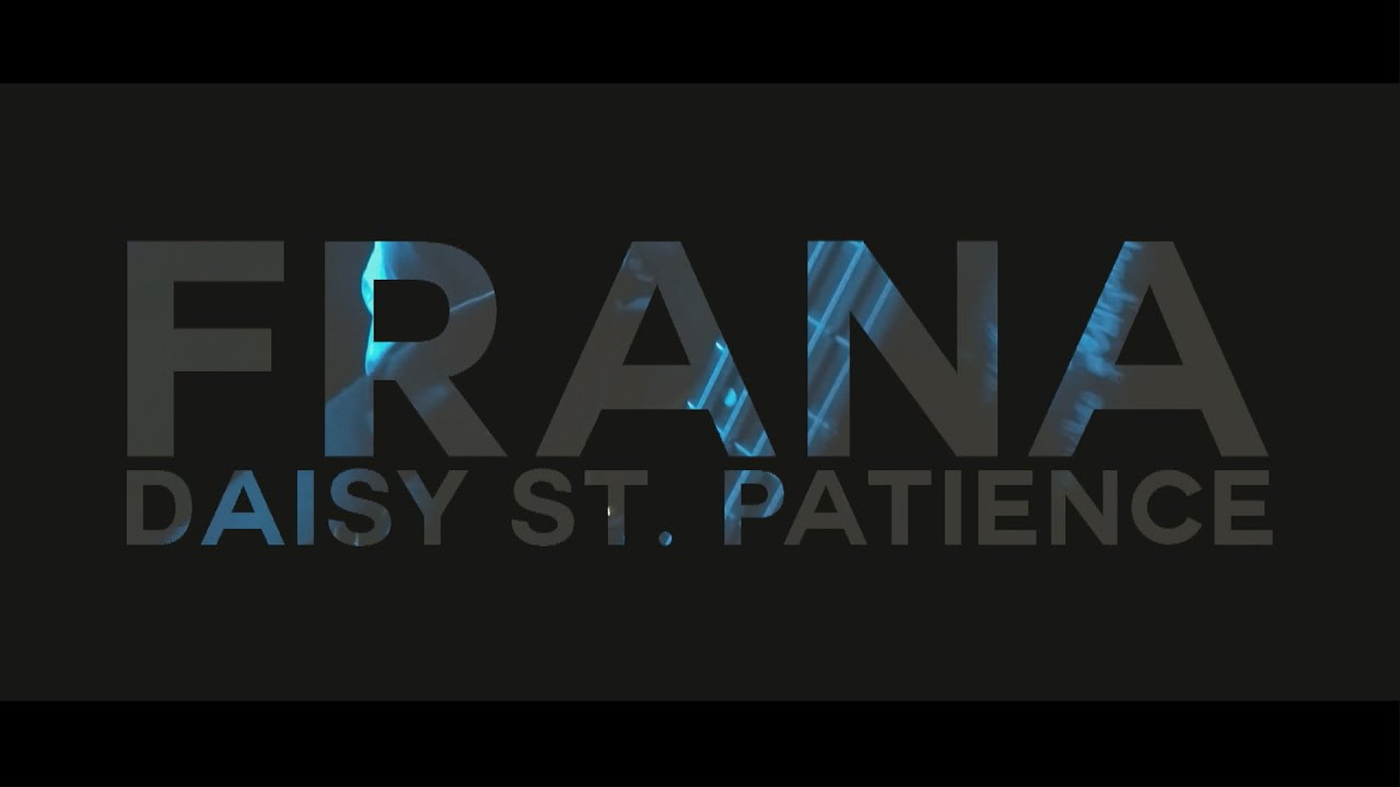 Frana - Daisy St. Patience