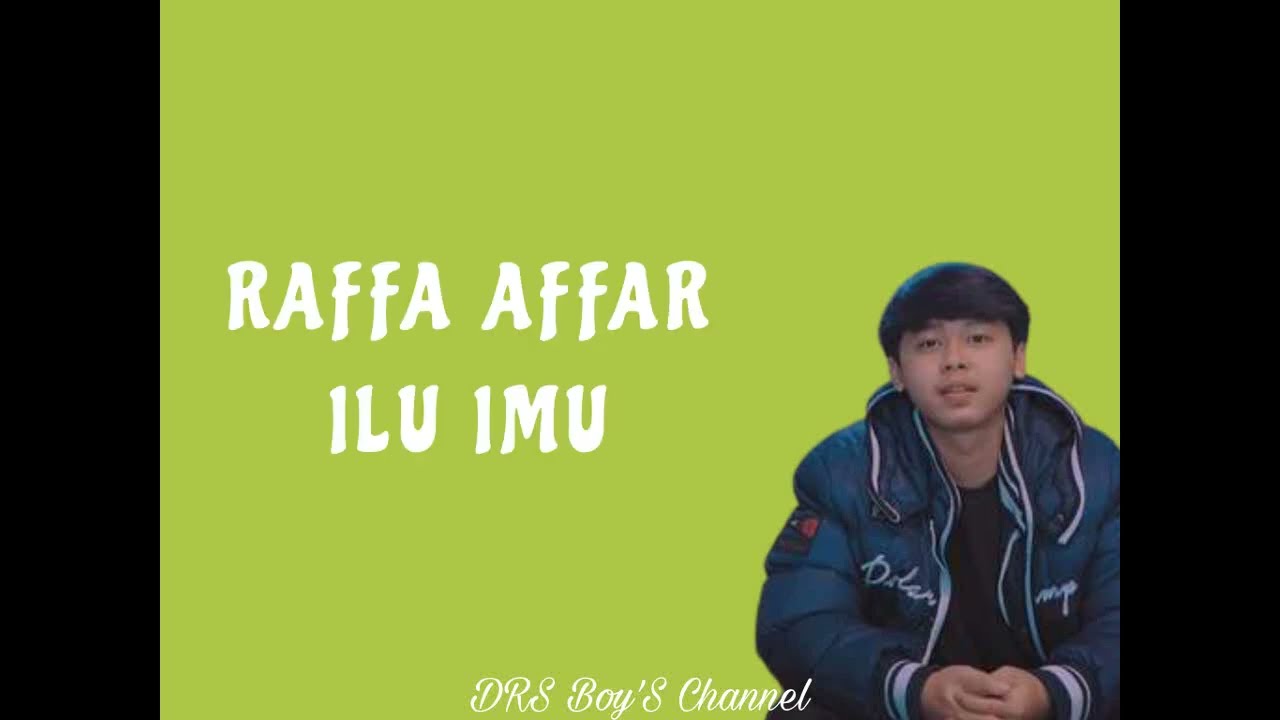RAFFA AFFAR - ILU IMU ( Lyrics )