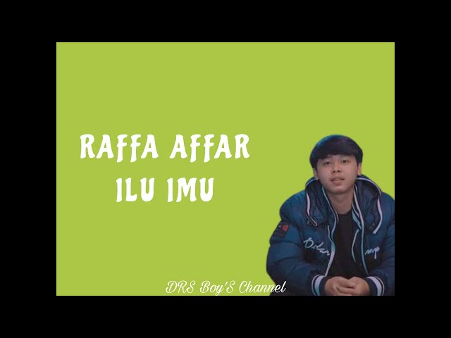 RAFFA AFFAR - ILU IMU ( Lyrics ) class=