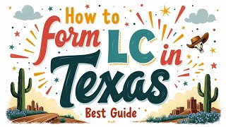 How to Form an LLC in Texas: Your Step-by-Step Guide