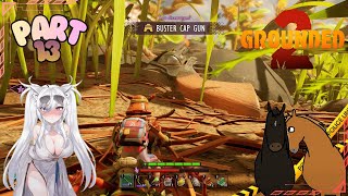 Grounded 2🌱 - เดินซะนาน Part13 [Vtuber] #Herztadot2