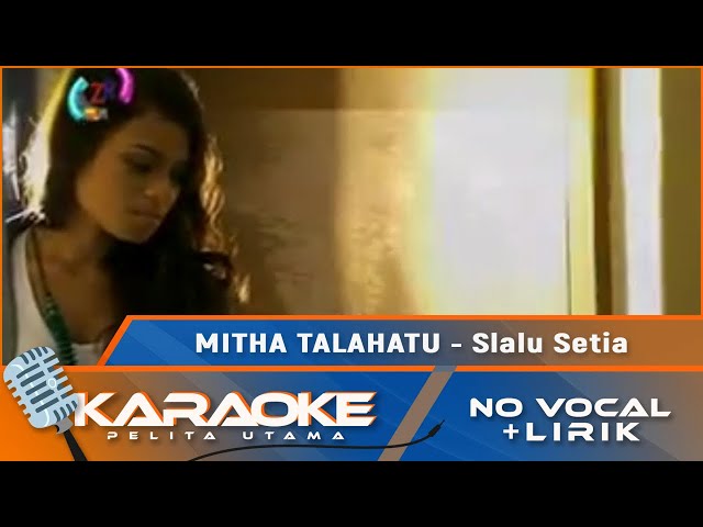 (Karaoke Version) - SLALU SETIA - Mitha Talahatu | No Vocal - Minus One class=