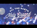 ALL THE EARTH IS HOLY GROUND TOUR 2016 (:60)