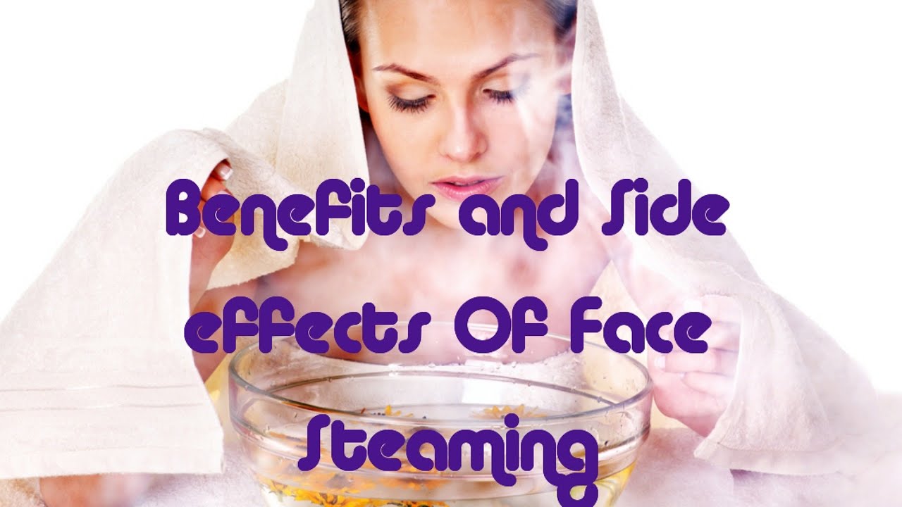 Benefits And Side Effects Of Face Steaming In Tamil YouTube