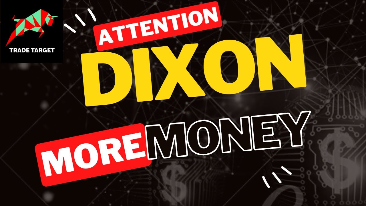 Dixon Latest News Dixon News Dixon Share Target Price Dixon Share Analysis Trade Target